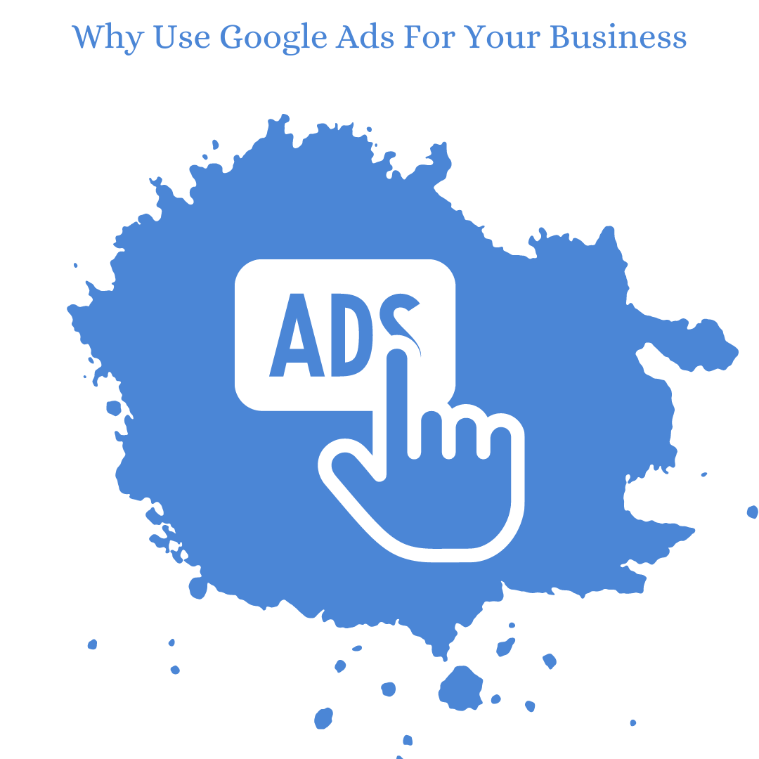 Why Use Google Ads For Your Business